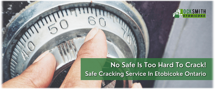 Safe Cracking Service Etobicoke Ontario (647) 370-5882